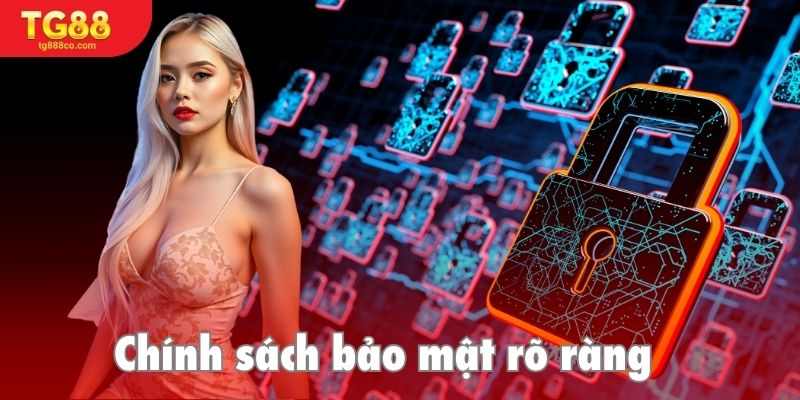 Chính sách bảo mật rõ ràng, giao dịch an toàn