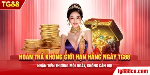 Hoàn Trả TG88 Cực Đỉnh – Thưởng Mỗi Ngày, Không Phải Đợi