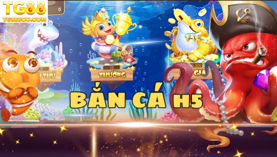 Bắn Cá H5 - Trải Nghiệm Săn Thưởng Hiện Đại, Tiện Lợi