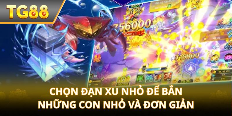 Chọn đạn xu nhỏ để bắn những con nhỏ và đơn giản
