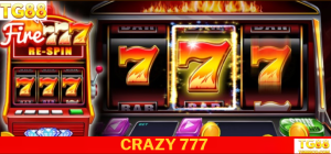 Crazy 777 – Slot Game Cực Bốc, Quay Là Trúng Tại TG88