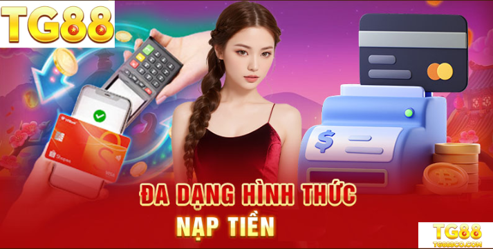 Đa dạng hình thức nạp tiền tg88