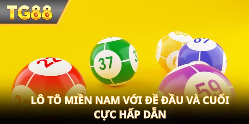 Lô tô miền nam với đề đầu và cuối cực hấp dẫn