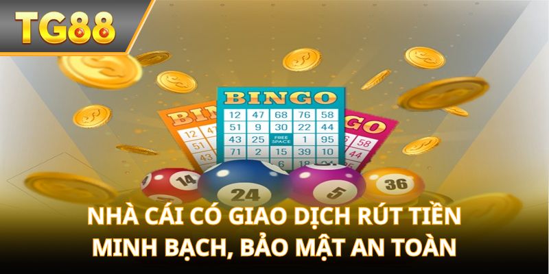 Nhà cái có giao dịch rút tiền minh bạch, bảo mật an toàn