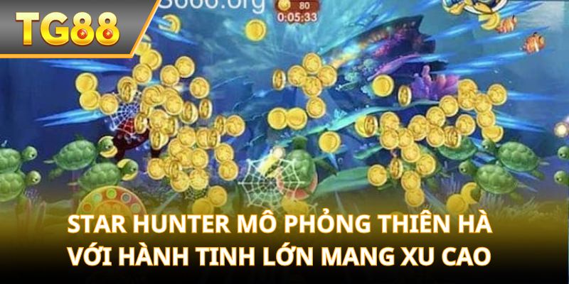 Star Hunter mô phỏng thiên hà với nhiều hành tinh lớn mang xu cao
