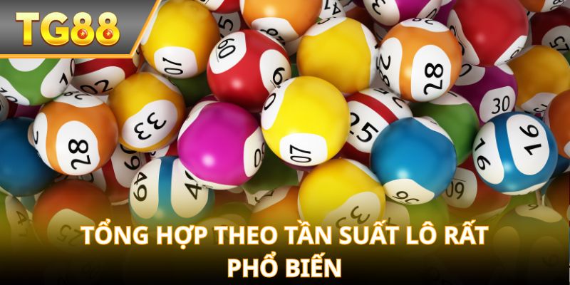 Tổng hợp theo tần suất lô rất phổ biến