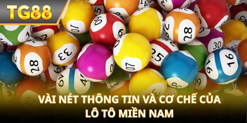 Vài nét thông tin và cơ chế của lô tô miền Nam