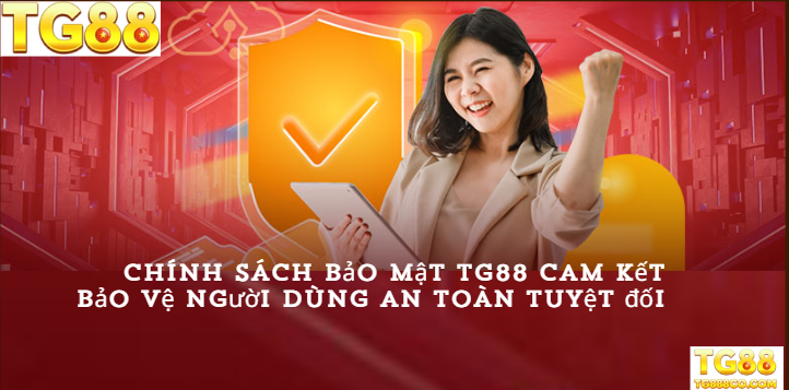 Chính sách bảo mật tg88 cam kết bảo vệ người dùng an toàn tuyệt đối